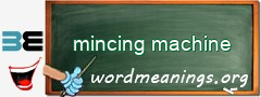 WordMeaning blackboard for mincing machine